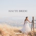 Haute Bride - Los Gatos CA Wedding 